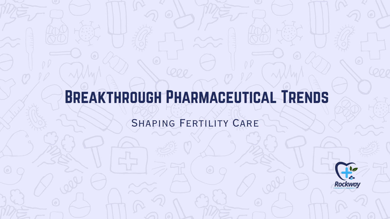 Breakthrough Pharmaceutical Trends Shaping Fertility Care
