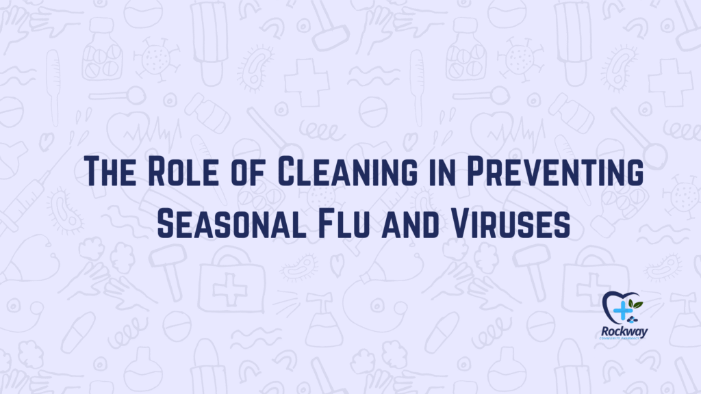 The Role of Cleaning in Preventing Seasonal Flu and Viruses